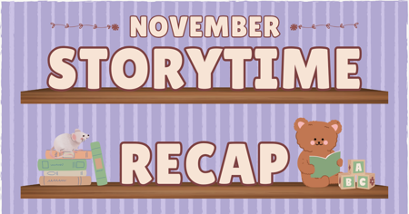 November Storytime Wrap Up With Marissa!