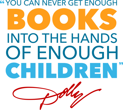 "You can never get enough books into the hands of enough children" - Dolly