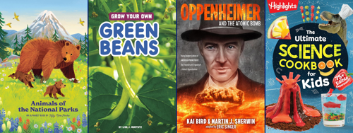 Covers for the books Animals of the National Parks, Grow Your Own Green Beans, Oppenheimer and the Atomic Bomb, and The Ultimate Science Cookbook for Kids