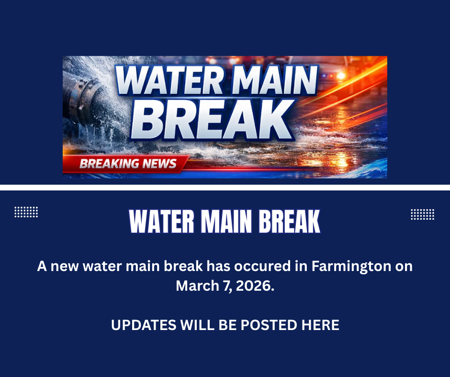 Updated Farminton Water Main Break