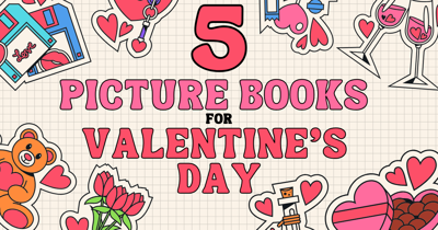 5 Lovey-Dovey Picture Books for Valentine's Day