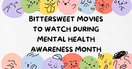 Bittersweet Movies to Watch during Mental Health Awareness Month