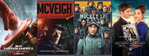Artwork for the films Captain America: Brave New World, McVeigh, Mickey 17 and Becoming Ms. Bennet